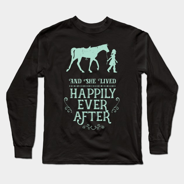 And She Lived Happily Ever After Equestrian Horse Long Sleeve T-Shirt by GDLife